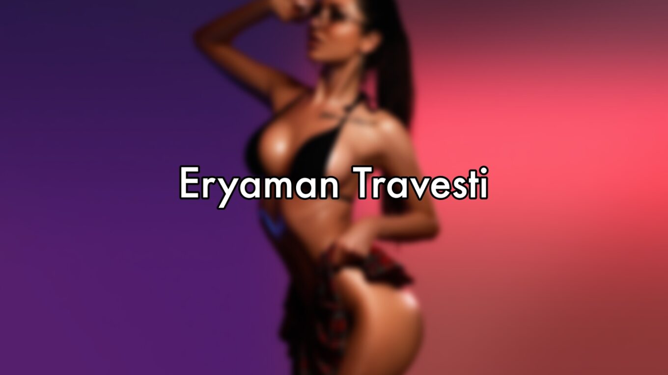 Eryaman Travesti